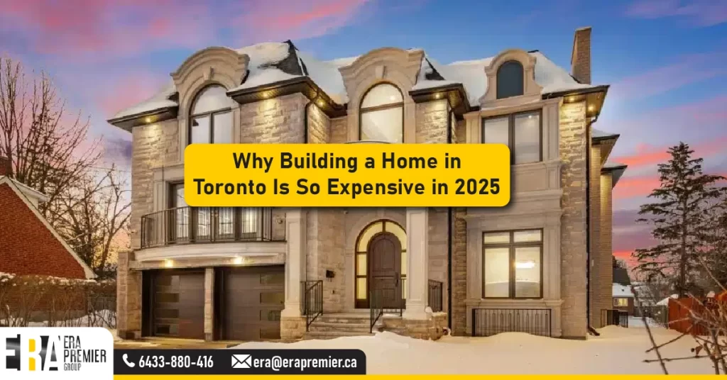 Why Building a Home in Toronto Is So Expensive in 2025