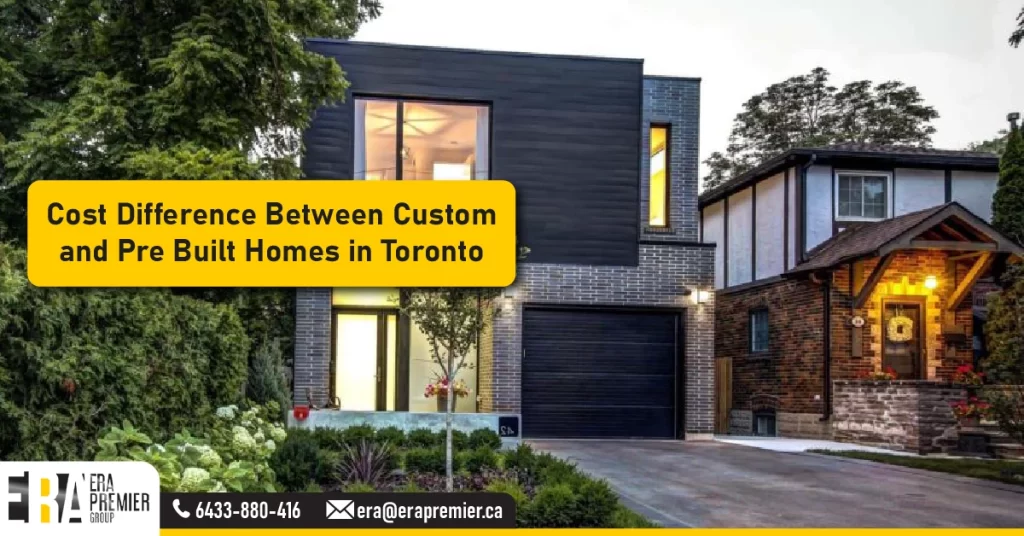 Cost Difference Between Custom and Pre Built Homes in Toronto