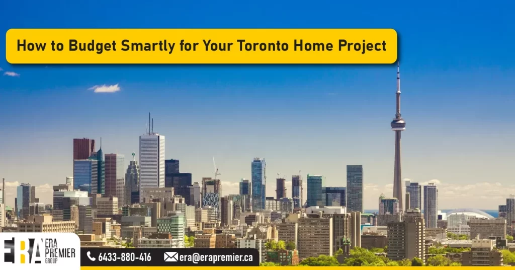 How to Budget Smartly for Your Toronto Home Project