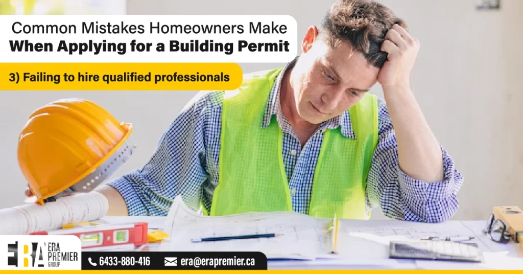 3. Failing to hire qualified professionals