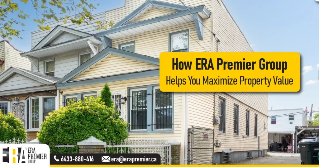 How ERA Premier Group Helps You Maximize Property Value