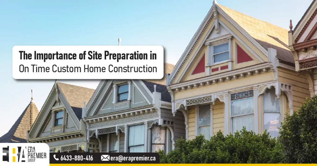 The Importance of Site Preparation in On Time Custom Home Construction