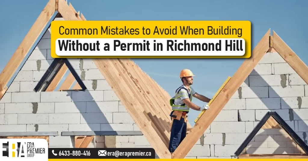 Common Mistakes to Avoid When Building Without a Permit in Richmond Hill